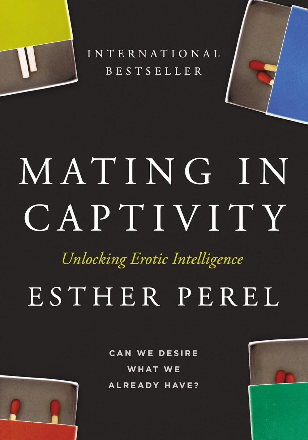 Mating in Captivity: Unlocking Erotic Intelligence book