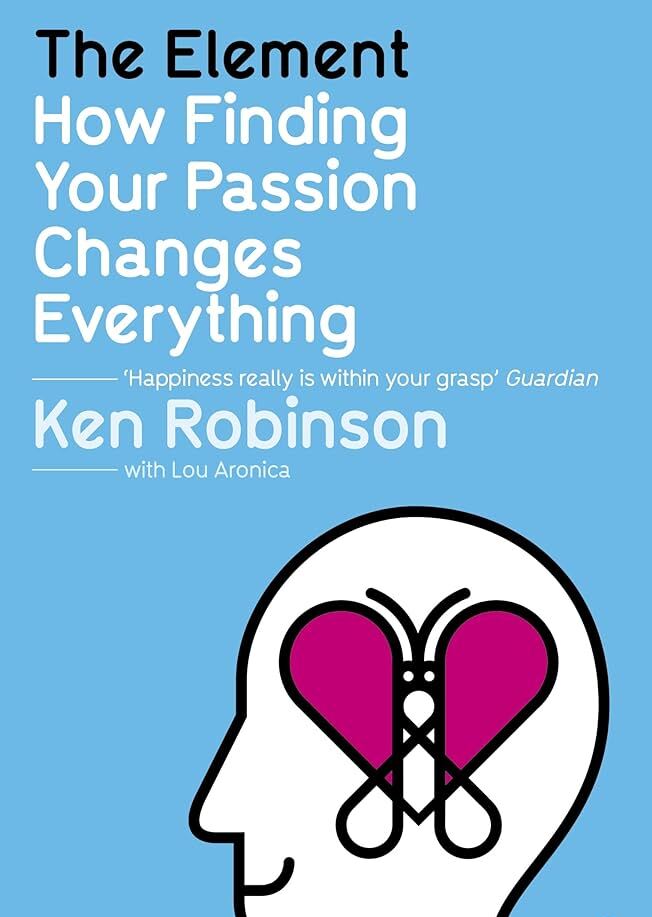 The Element: How Finding Your Passion Changes Everything book