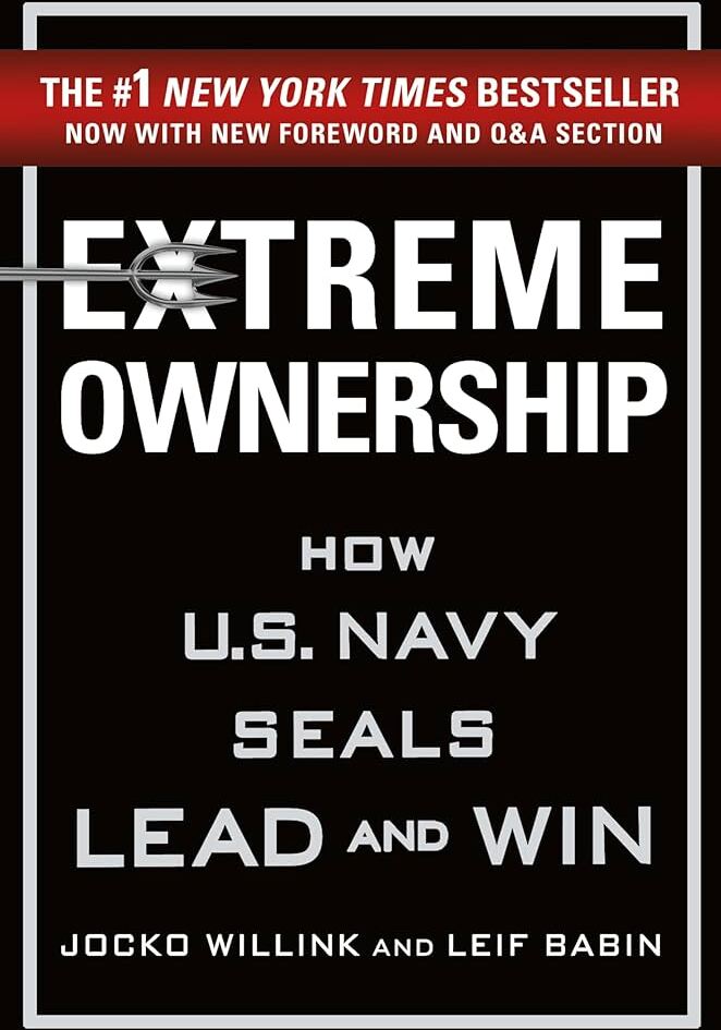 Extreme Ownership: How U.S. Navy SEALs Lead and Win book