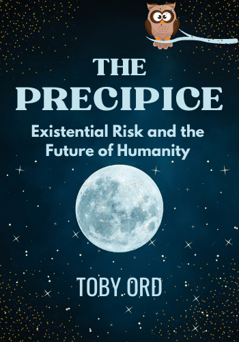 The Precipice: Existential Risk and the Future of Humanity book