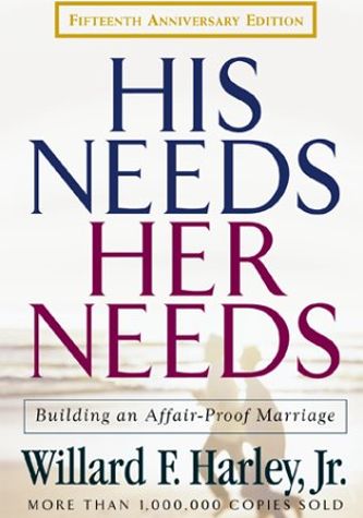 His Needs, Her Needs: Building an Affair-Proof Marriage book