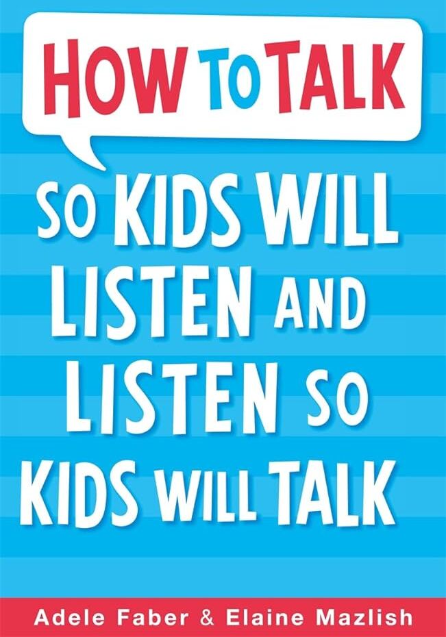 How to Talk So Kids Will Listen & Listen So Kids Will Talk book