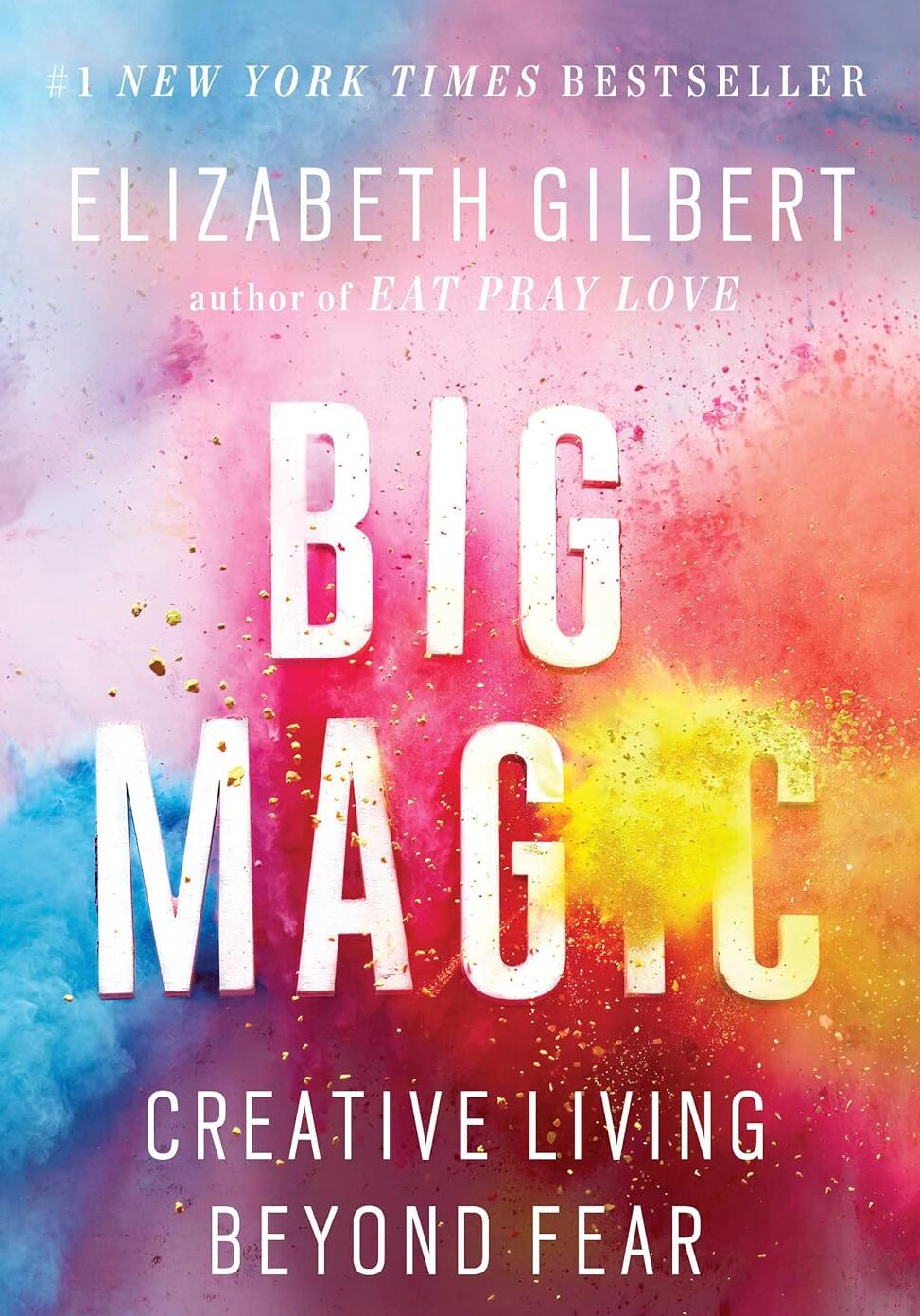 Big Magic: Creative Living Beyond Fear book