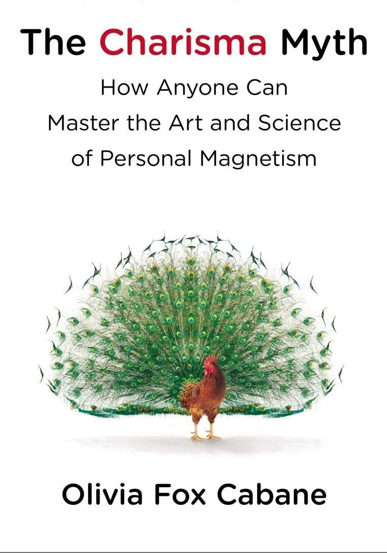 The Charisma Myth: How Anyone Can Master the Art and Science of Personal Magnetism book