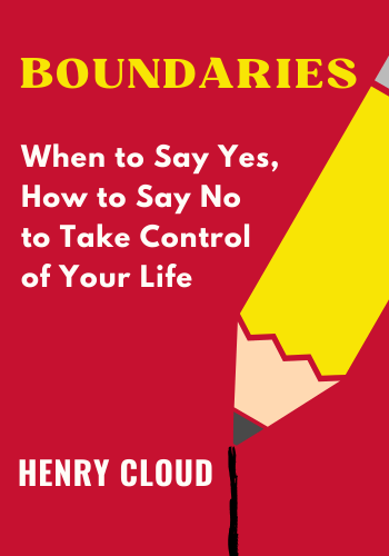 Boundaries: When to Say Yes, How to Say No to Take Control of Your Life book