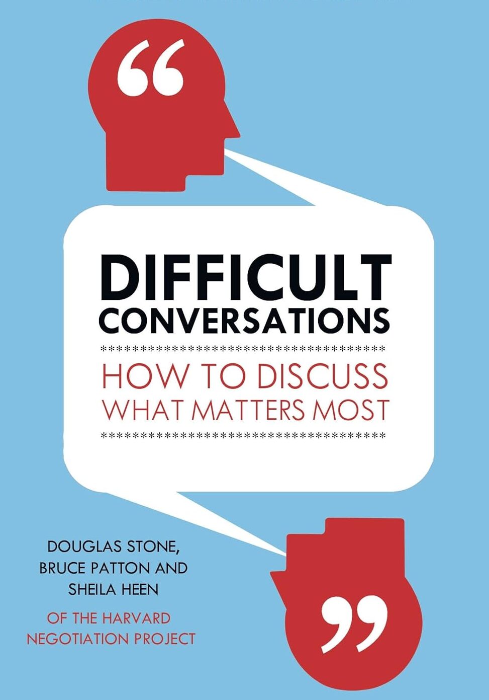 Difficult Conversations: How to Discuss What Matters Most book