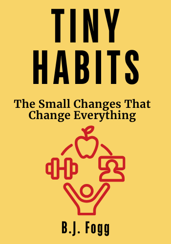 Tiny Habits: The Small Changes That Change Everything book