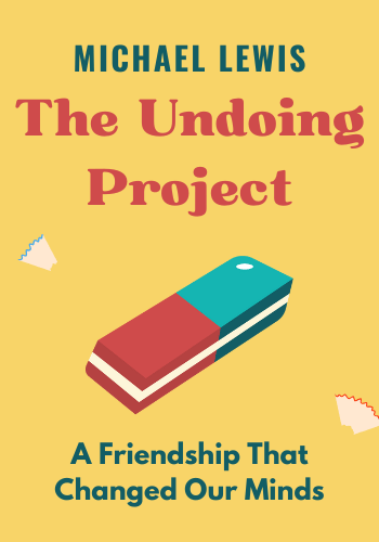 The Undoing Project: A Friendship That Changed Our Minds book