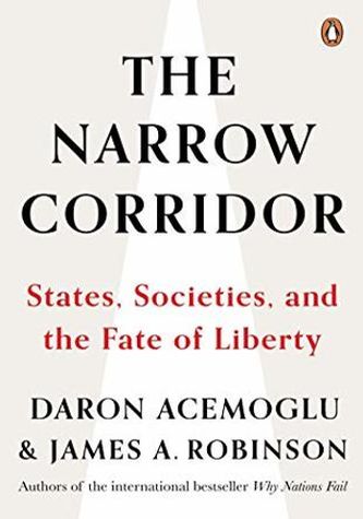 The Narrow Corridor: States, Societies, and the Fate of Liberty book