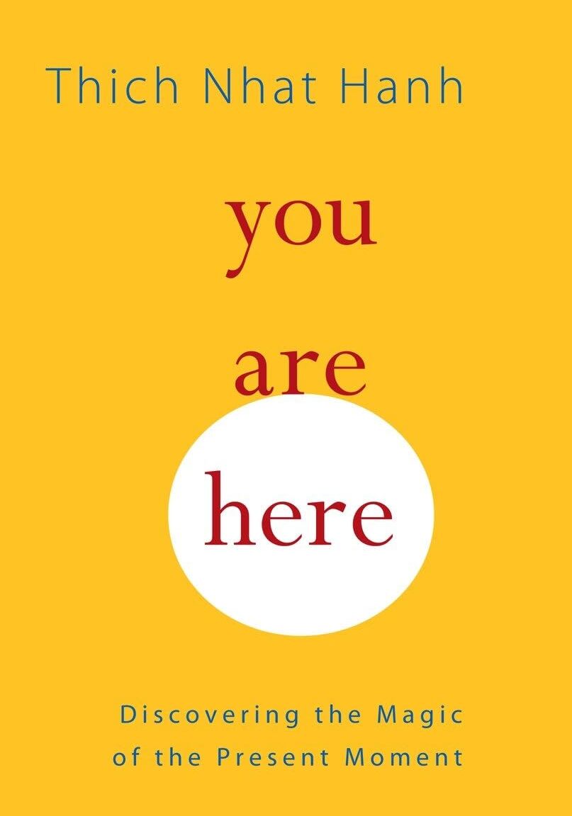 You Are Here: Discovering the Magic of the Present Moment book