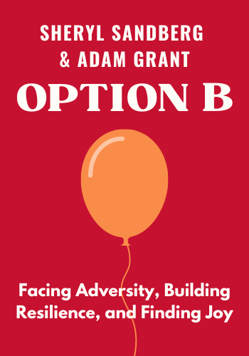 Option B: Facing Adversity, Building Resilience, and Finding Joy book