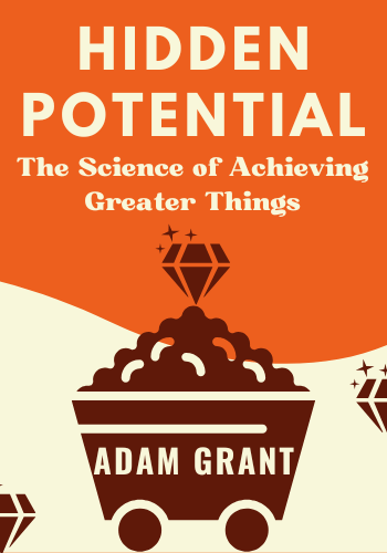 Hidden Potential: The Science of Achieving Greater Things book
