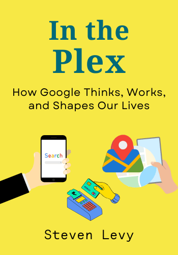 In the Plex: How Google Thinks, Works, and Shapes Our Lives book