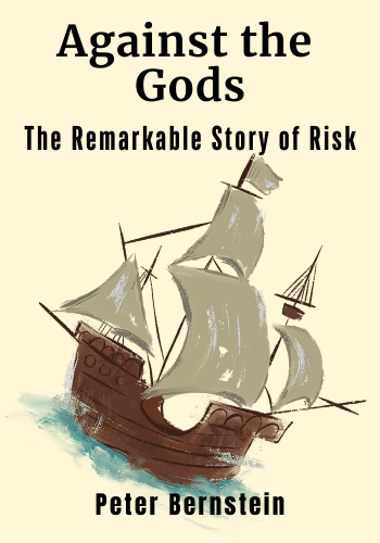 Against the Gods: The Remarkable Story of Risk book