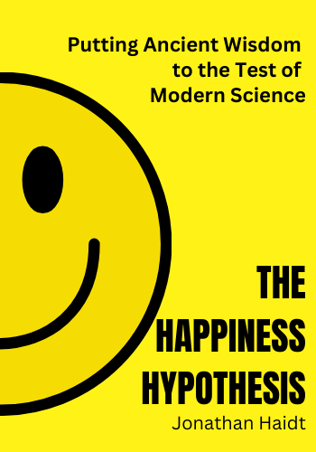 The Happiness Hypothesis: Finding Modern Truth in Ancient Wisdom book