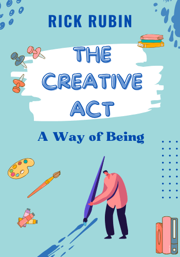 The Creative Act: A Way of Being book