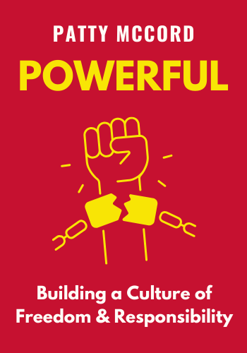 Powerful: Building a Culture of Freedom and Responsibility book