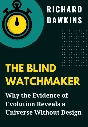 The Blind Watchmaker: Why the Evidence of Evolution Reveals a Universe Without Design book