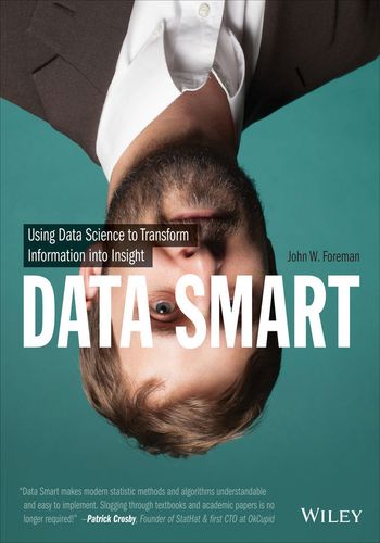 Data Smart: Using Data Science to Transform Information into Insight book