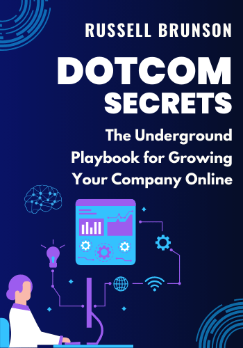 DotCom Secrets: The Underground Playbook for Growing Your Company Online book