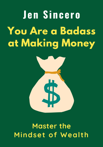 You Are a Badass at Making Money: Master the Mindset of Wealth book