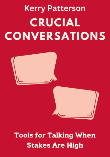 Crucial Conversations: Tools for Talking When Stakes Are High book