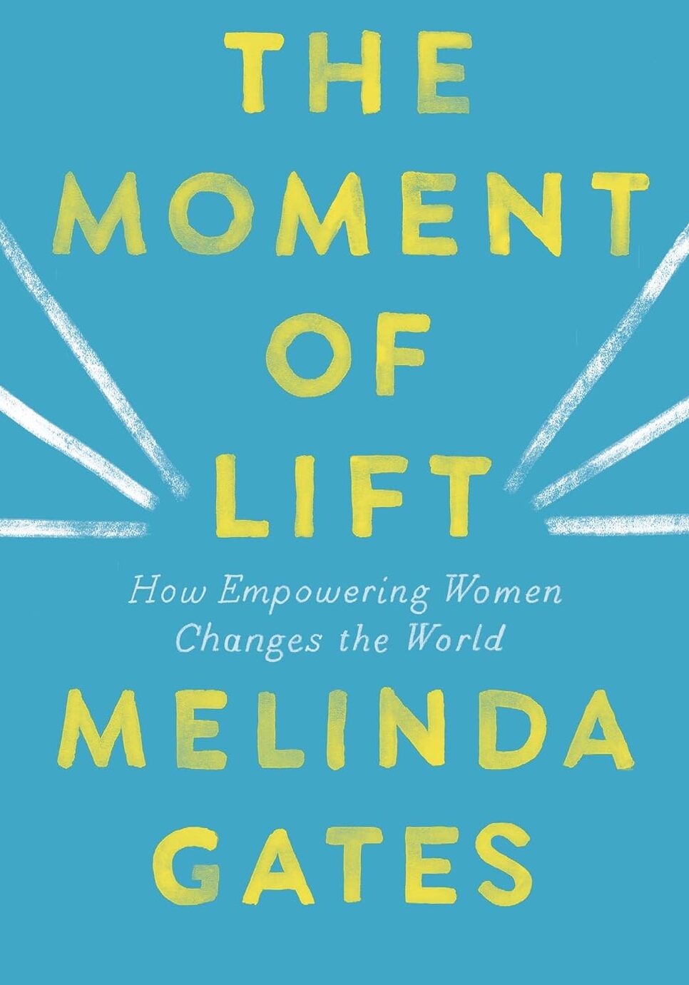 The Moment of Lift: How Empowering Women Changes the World book