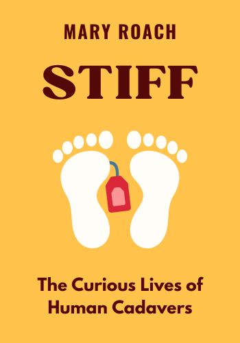 Stiff: The Curious Lives of Human Cadavers book