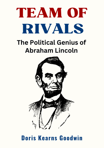 Team of Rivals: The Political Genius of Abraham Lincoln book