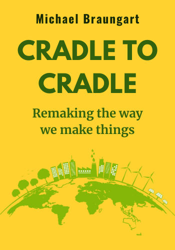 Cradle to Cradle: Remaking the Way We Make Things book