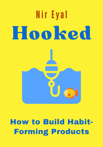 Hooked: How to Build Habit-Forming Products book