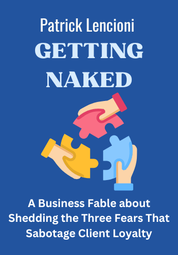 Getting Naked: A Business Fable about Shedding the Three Fears That Sabotage Client Loyalty book