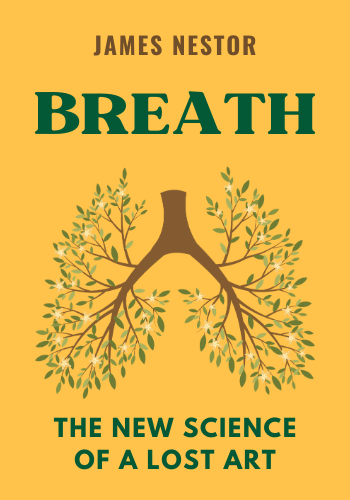 Breath: The New Science of a Lost Art book