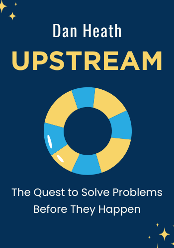 Upstream: The Quest to Solve Problems Before They Happen book