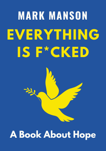 Everything is F*cked: A Book About Hope book