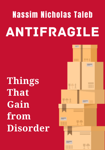 Antifragile: Things That Gain from Disorder book