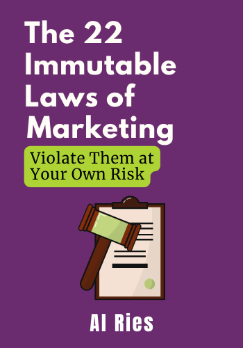 The 22 Immutable Laws of Marketing: Violate Them at Your Own Risk book