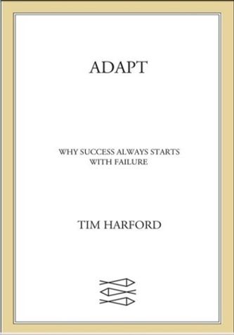 Adapt: Why Success Always Starts with Failure book