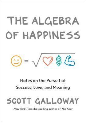 The Algebra of Happiness: Notes on the Pursuit of Success, Love, and Meaning book
