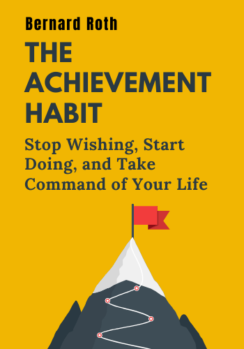 The Achievement Habit: Stop Wishing, Start Doing, and Take Command of Your Life book