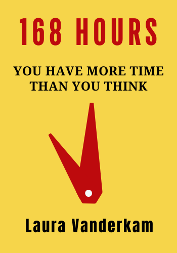 168 Hours: You Have More Time Than You Think book