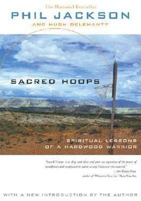 Sacred Hoops: SPIRITUAL LESSONS OF A HARDWOOD WARRIOR book
