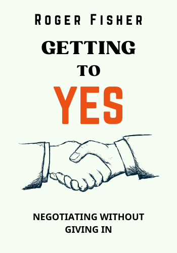 Getting to Yes: Negotiating Agreement Without Giving In book