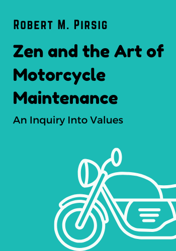 Zen and the Art of Motorcycle Maintenance: An Inquiry Into Values book