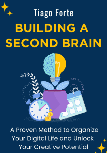 Building a Second Brain: A Proven Method to Organize Your Digital Life and Unlock Your Creative Potential book