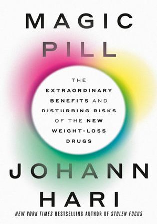 Magic Pill: The Extraordinary Benefits and Disturbing Risks of the New Weight-Loss Drugs book