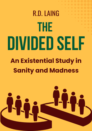 The Divided Self: An Existential Study in Sanity and Madness book