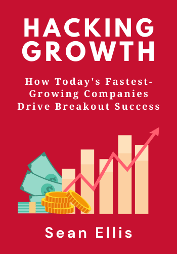 Hacking Growth: How Today's Fastest-Growing Companies Drive Breakout Success book