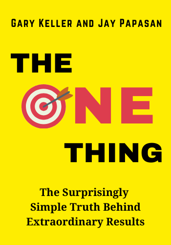 The ONE Thing: The Surprisingly Simple Truth Behind Extraordinary Results book