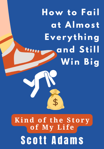 How to Fail at Almost Everything and Still Win Big: Kind of the Story of My Life book